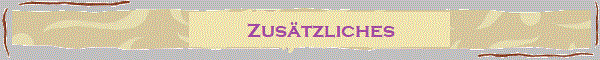 Zus�tzliches